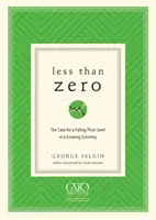 Méně než nula: Případ klesající cenové hladiny v rostoucí ekonomice - Less Than Zero: The Case for a Falling Price Level in a Growing Economy