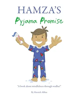 Hamzův pyžamový slib: Kniha o všímavosti prostřednictvím wudhu! - Hamza's Pyjama Promise: A book about mindfulness through wudhu!