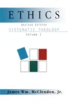 Etika: Systematická teologie, 1. díl, přepracované vydání - Ethics: Systematic Theology Volume 1, Revised