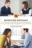 Efektivní obtížné rozhovory: Průvodce krok za krokem - Effective Difficult Conversations: A Step-by-Step Guide