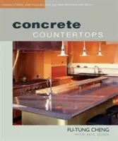Betonové desky: Kuchyňské a koupelnové desky: design, formy a povrchové úpravy pro novou kuchyň a koupelnu - Concrete Countertops: Design, Forms, and Finishes for the New Kitchen and Bath