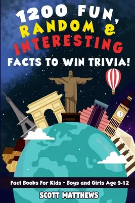 1200 zábavných, náhodných a zajímavých faktů, se kterými vyhrajete trivia! - Knihy faktů pro děti (pro kluky a holky od 9 do 12 let) - 1200 Fun, Random, & Interesting Facts To Win Trivia! - Fact Books For Kids (Boys and Girls Age 9 - 12)