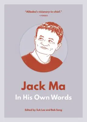 Jack Ma: Vlastními slovy - Jack Ma: In His Own Words