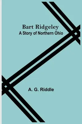 Bart Ridgeley: B. Ridgeley: Příběh severního Ohia - Bart Ridgeley: A Story Of Northern Ohio