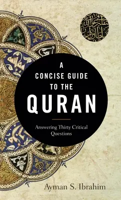 Stručný průvodce Koránem: Odpovědi na třicet kritických otázek - A Concise Guide to the Quran: Answering Thirty Critical Questions