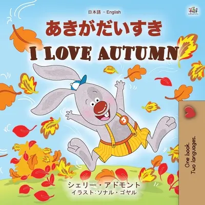 I Love Autumn (Japonská anglická dvojjazyčná kniha pro děti) - I Love Autumn (Japanese English Bilingual Children's Book)