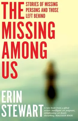 Chybějící mezi námi: Příběhy pohřešovaných osob a těch, kteří po sobě zanechali stopy - The Missing Among Us: Stories of missing persons and those left behind