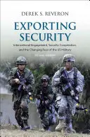 Exportování bezpečnosti: Mezinárodní angažovanost, bezpečnostní spolupráce a měnící se tvář americké armády. - Exporting Security: International Engagement, Security Cooperation, and the Changing Face of the US Military