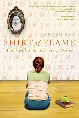 Plamenná košile: Terezie z Lisieux: rok se svatou Terezou z Lisieux - Shirt of Flame: A Year with St. Therese of Lisieux