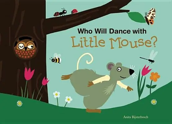 Kdo si zatančí s malou myškou? - Who Will Dance with Little Mouse?