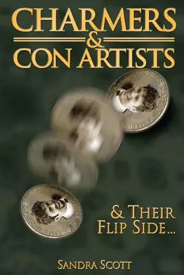 Šarlatáni a podvodníci: A jejich odvrácená strana - Charmers & Con Artists: And Their Flip Side