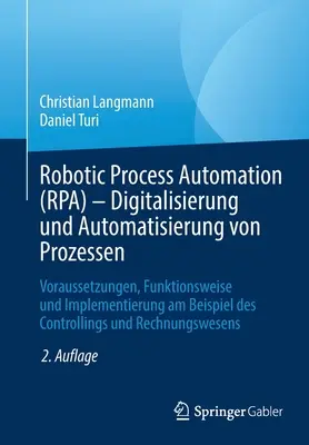 Robotická automatizace procesů (Rpa) - Digitalisierung Und Automatisierung Von Prozessen: Voraussetzungen, Funktionsweise Und Implementierung Am Beispiel - Robotic Process Automation (Rpa) - Digitalisierung Und Automatisierung Von Prozessen: Voraussetzungen, Funktionsweise Und Implementierung Am Beispiel