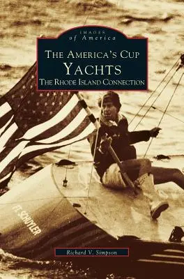 Jachty Amerického poháru: Spojení s Rhode Islandem - America's Cup Yachts: The Rhode Island Connection