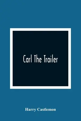Carl The Trailer