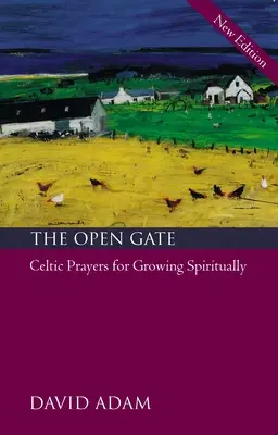 Otevřená brána: Keltské modlitby pro duchovní růst - The Open Gate: Celtic Prayers for Growing Spiritually