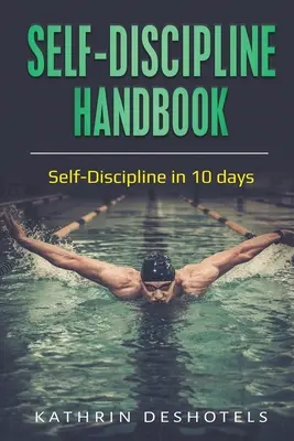 Příručka sebekázně: Sebedisciplína za 10 dní - Self-Discipline Handbook: Self-Discipline in 10 days