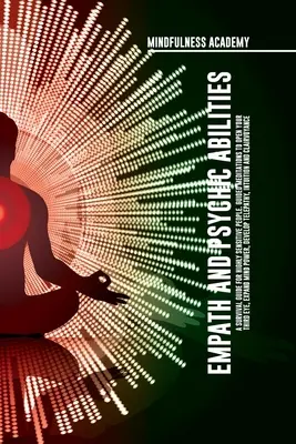 Empatické a psychické schopnosti Průvodce přežitím pro vysoce citlivé lidi. Řízené meditace k otevření třetího oka, rozšíření síly mysli, rozvoji telepatie. - Empath and Psychic Abilities A Survival Guide for Highly Sensitive People. Guided Meditations to Open Your Third Eye, Expand Mind Power, Develop Telep