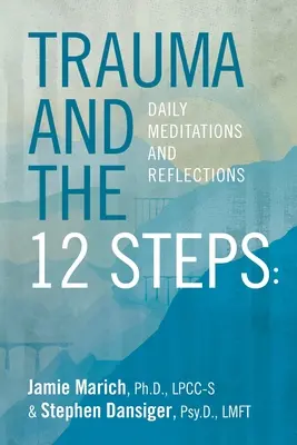 Trauma a 12 kroků: Denní meditace a úvahy - Trauma and the 12 Steps: Daily Meditations and Reflections