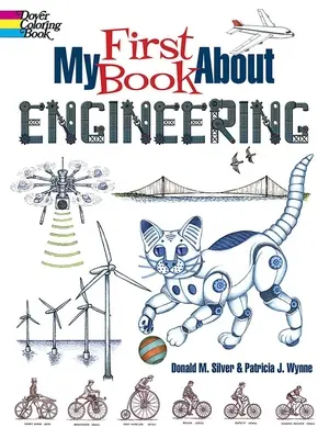 Moje první kniha o technice: Úžasný úvod do robotiky a dalších technických oborů - My First Book about Engineering: An Awesome Introduction to Robotics & Other Fields of Engineering