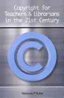 Autorské právo pro učitele a knihovníky v 21. století - Copyright for Teachers and Librarians in the 21st Century