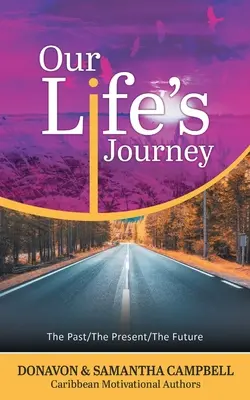 Naše životní cesta: Minulost / přítomnost / budoucnost - Our Life's Journey: The Past/The Present/The Future