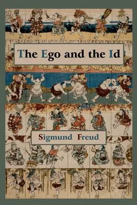 Ego a Id - první vydání textu - The Ego and the Id - First Edition Text