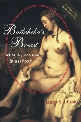 Bathsheba's Breast: Ženy, rakovina a dějiny - Bathsheba's Breast: Women, Cancer, and History