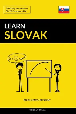 Učte se slovensky - Rychle / Snadno / Efektivně: 2000 klíčových slovíček - Learn Slovak - Quick / Easy / Efficient: 2000 Key Vocabularies