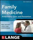 Základy rodinného lékařství: Ambulantní péče a prevence, šesté vydání - Family Medicine: Ambulatory Care and Prevention, Sixth Edition