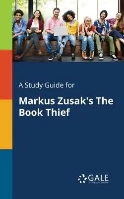 Studijní příručka ke knize Zlodějka knih Markuse Zusaka - A Study Guide for Markus Zusak's The Book Thief