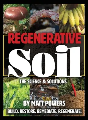 Regenerativní půda: věda a řešení - Regenerative Soil: The Science and Solutions