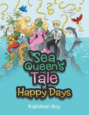 Příběh mořské královny o šťastných dnech - Sea Queen's Tale of Happy Days