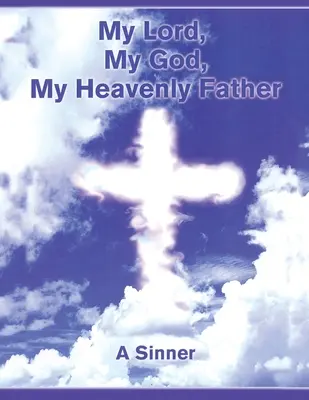 Můj Pán, můj Bůh, můj nebeský Otec - My Lord, My God, My Heavenly Father
