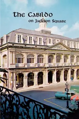 Cabildo na Jacksonově náměstí - The Cabildo on Jackson Square