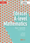 Collins Edexcel A-Level Mathematics - Edexcel A-Level Mathematics Student Book Year 1 a as - Collins Edexcel A-Level Mathematics - Edexcel A-Level Mathematics Student Book Year 1 and as