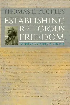 Zavedení náboženské svobody: Jeffersonův zákon ve Virginii - Establishing Religious Freedom: Jefferson's Statute in Virginia