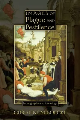 Obrazy moru a nákazy: Ikonografie a ikonologie - Images of Plague and Pestilence: Iconography and Iconology