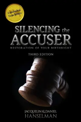 Umlčení žalobce: Obnovení vašeho práva na narození - Silencing the Accuser: Restoration of Your Birthright