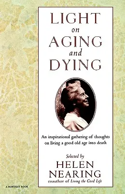 Světlo na stárnutí a umírání: Moudrá slova - Light on Aging and Dying: Wise Words