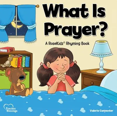 Co je to modlitba? A Rosekidz Rhyming Book (Rýmovaná knížka) - What Is Prayer?: A Rosekidz Rhyming Book