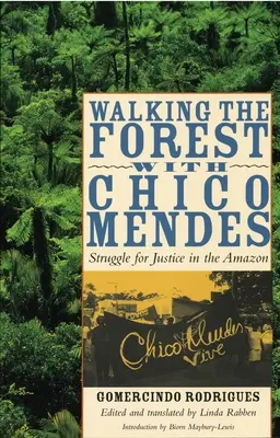 Procházky pralesem s Chico Mendesem: Boj za spravedlnost v Amazonii - Walking the Forest with Chico Mendes: Struggle for Justice in the Amazon