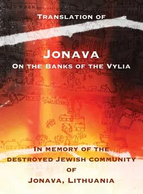 Jonava na břehu řeky Vylia: Na památku zničené židovské komunity v litevské Jonavě - Jonava on the Banks of the Vylia: In Memory of the Destroyed Jewish Community of Jonava, Lithuania
