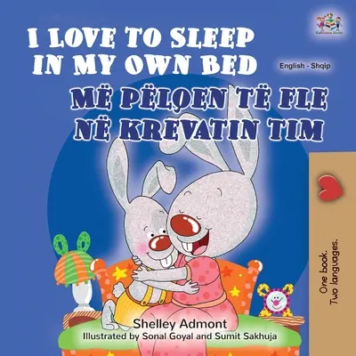 I Love to Sleep in My Own Bed (Anglicko-albánská dvojjazyčná kniha pro děti) - I Love to Sleep in My Own Bed (English Albanian Bilingual Book for Kids)