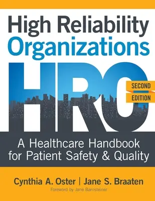Vysoce spolehlivé organizace, druhé vydání: A Healthcare Handbook for Patient Safety & Quality (Příručka zdravotní péče pro bezpečnost a kvalitu pacientů), druhé vydání. - High Reliability Organizations, Second Edition: A Healthcare Handbook for Patient Safety & Quality