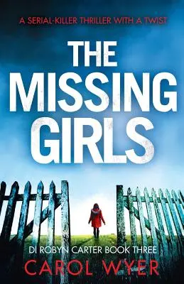 The Missing Girls (Chybějící dívky): Thriller o sériovém vrahovi se zvraty - The Missing Girls: A serial killer thriller with a twist