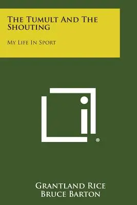 The Tumult and the Shouting: Můj sportovní život - The Tumult and the Shouting: My Life in Sport
