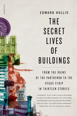 Tajný život budov: Od ruin Parthenonu po Vegas Strip ve třinácti příbězích - The Secret Lives of Buildings: From the Ruins of the Parthenon to the Vegas Strip in Thirteen Stories