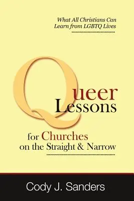 Queer Lessons for Churches on the Straight and Narrow (Lekce pro církve na rovinu) - Queer Lessons for Churches on the Straight and Narrow
