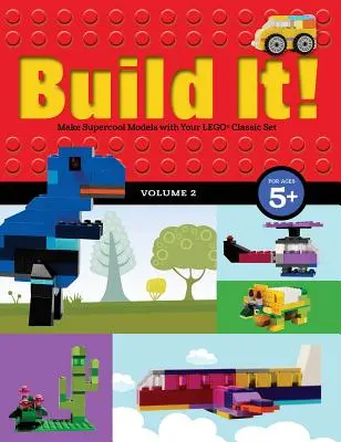 Postav to! 2. díl: Vyrobte si super cool modely s klasickou sadou Lego(r) - Build It! Volume 2: Make Supercool Models with Your Lego(r) Classic Set