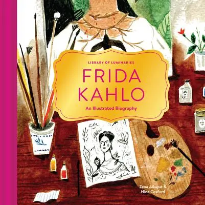 Knihovna světlonošů: Frida Kahlo: Ilustrovaný životopis - Library of Luminaries: Frida Kahlo: An Illustrated Biography